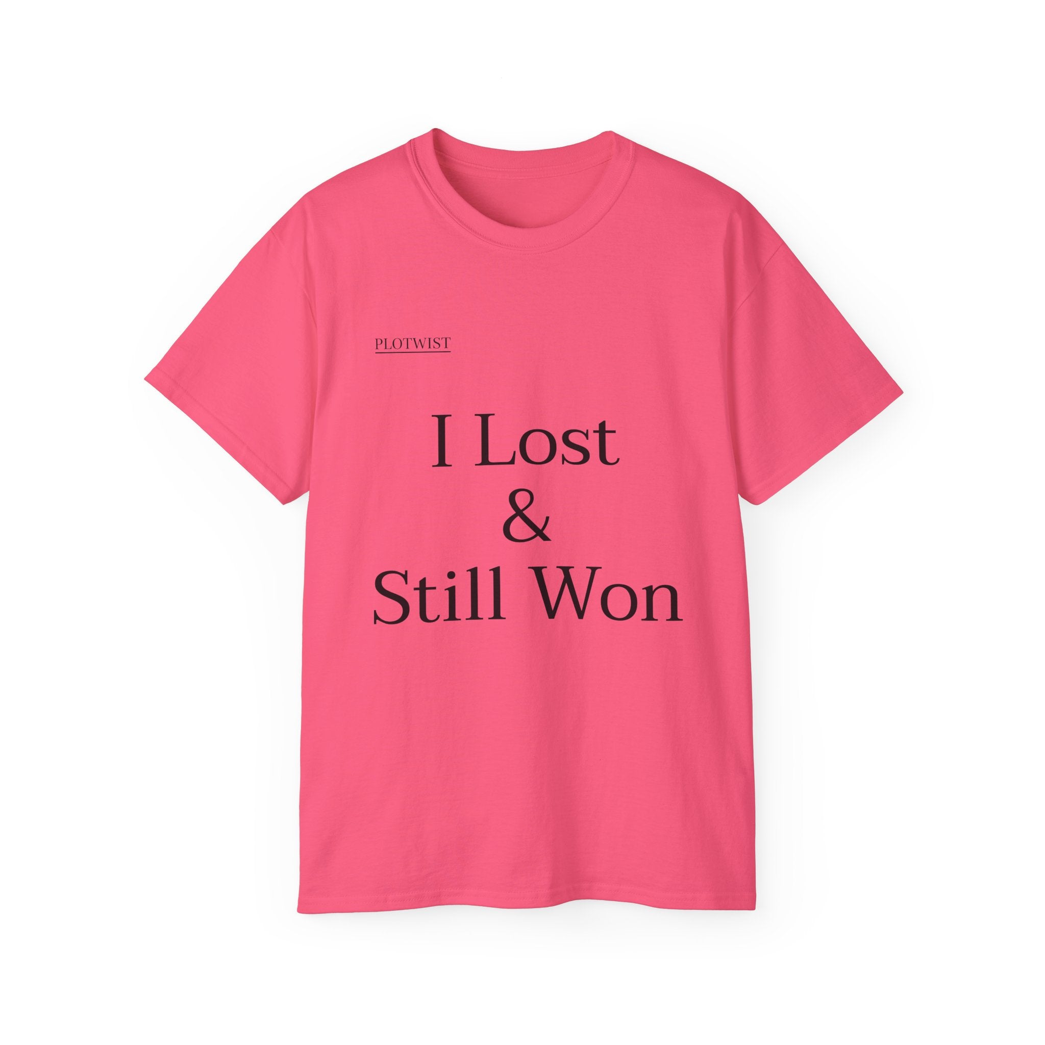 I Lost & Still Won T-Shirt — Inspirational Minimalist Tee