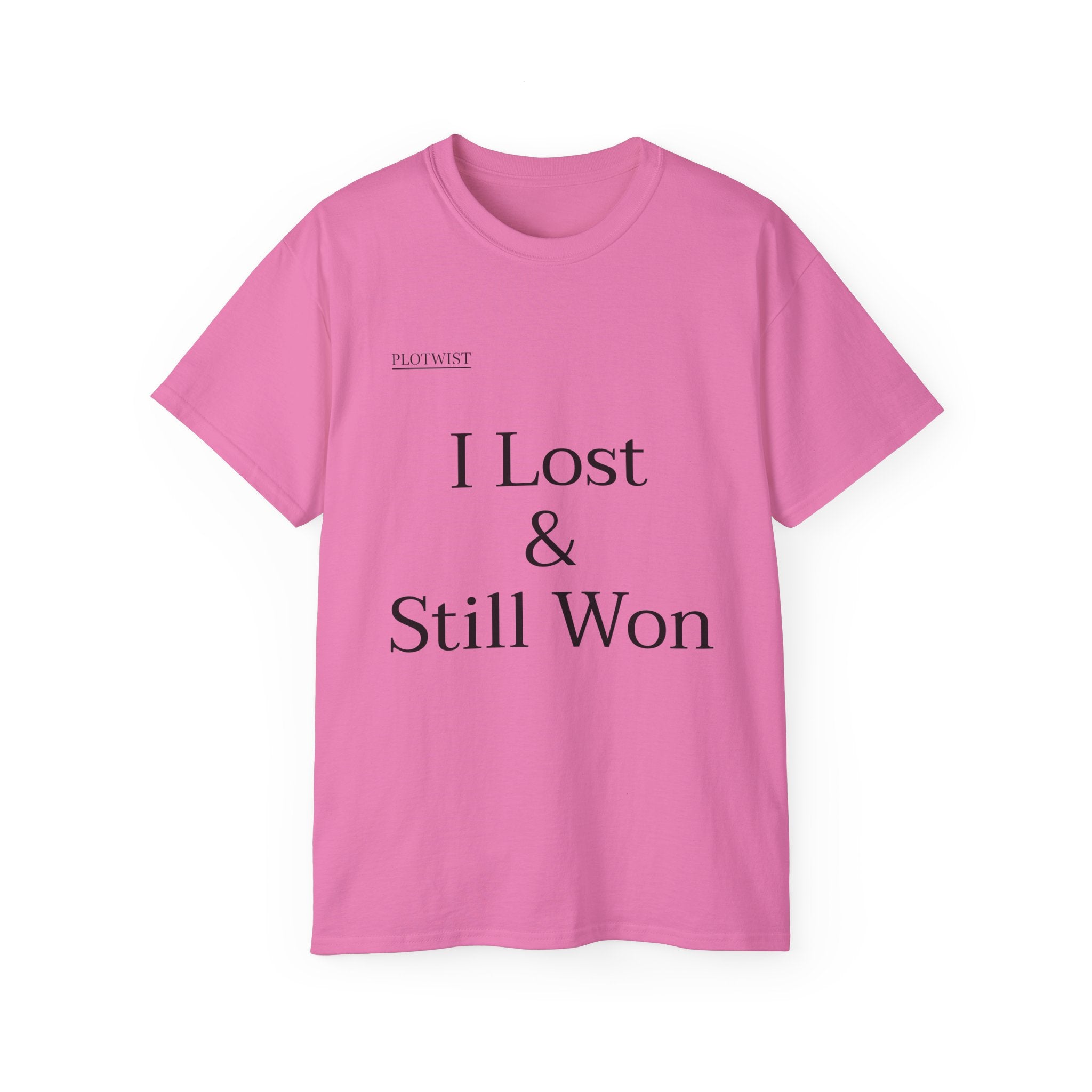 I Lost & Still Won T-Shirt — Inspirational Minimalist Tee