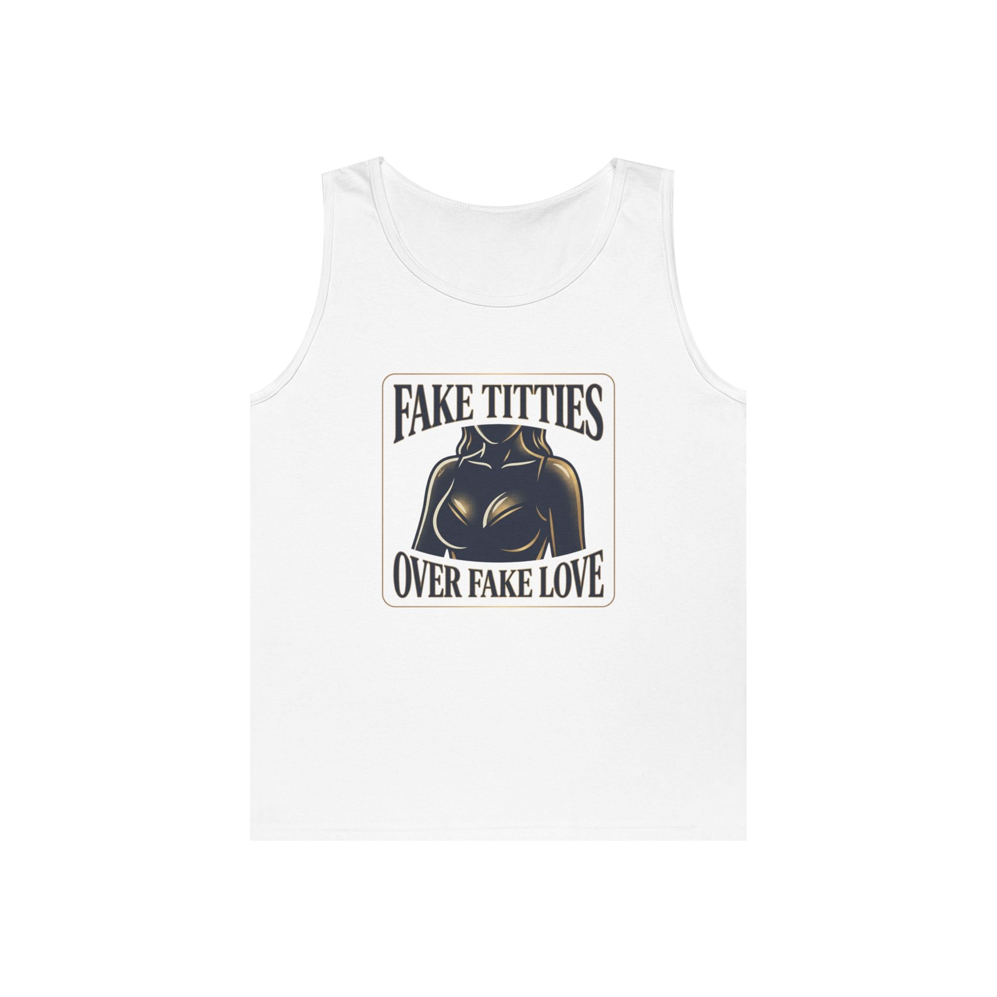 Tank Top — "Fake Titties Over Fake Love" Graphic Muscle Tee