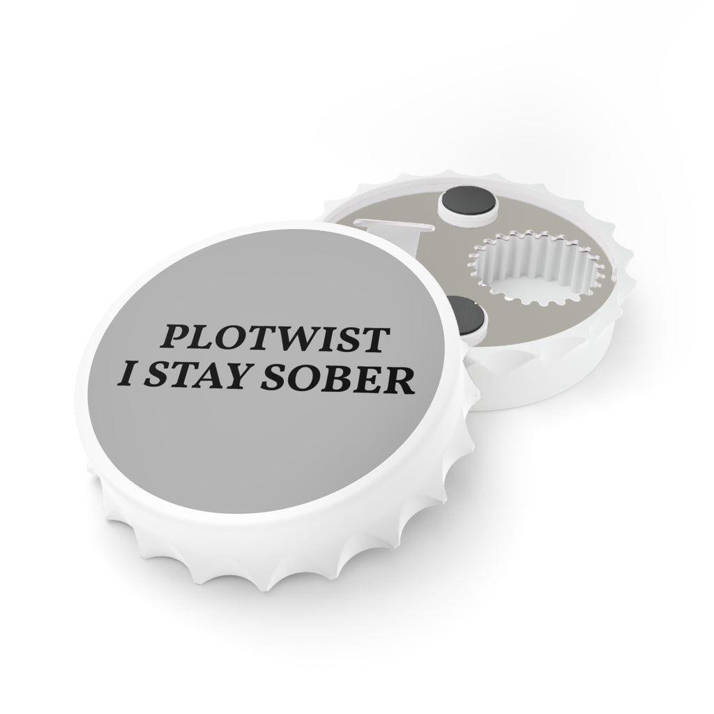 Bottle Opener — “Plotwist I Stay Sober” Novelty Beer Opener