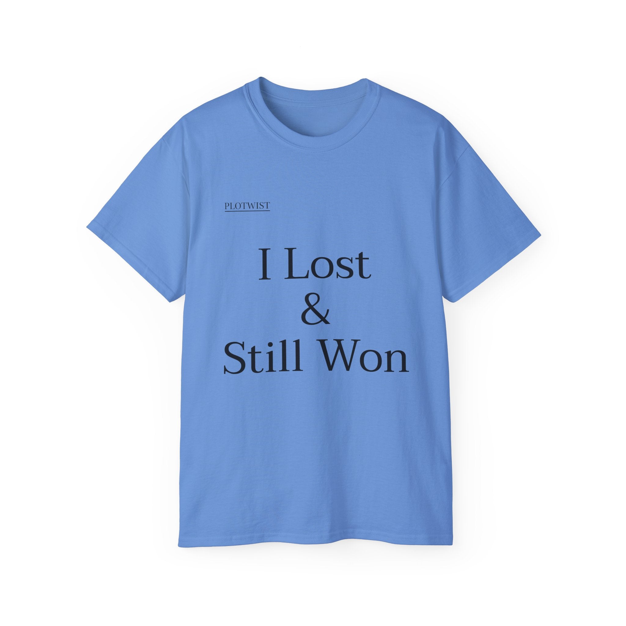 I Lost & Still Won T-Shirt — Inspirational Minimalist Tee