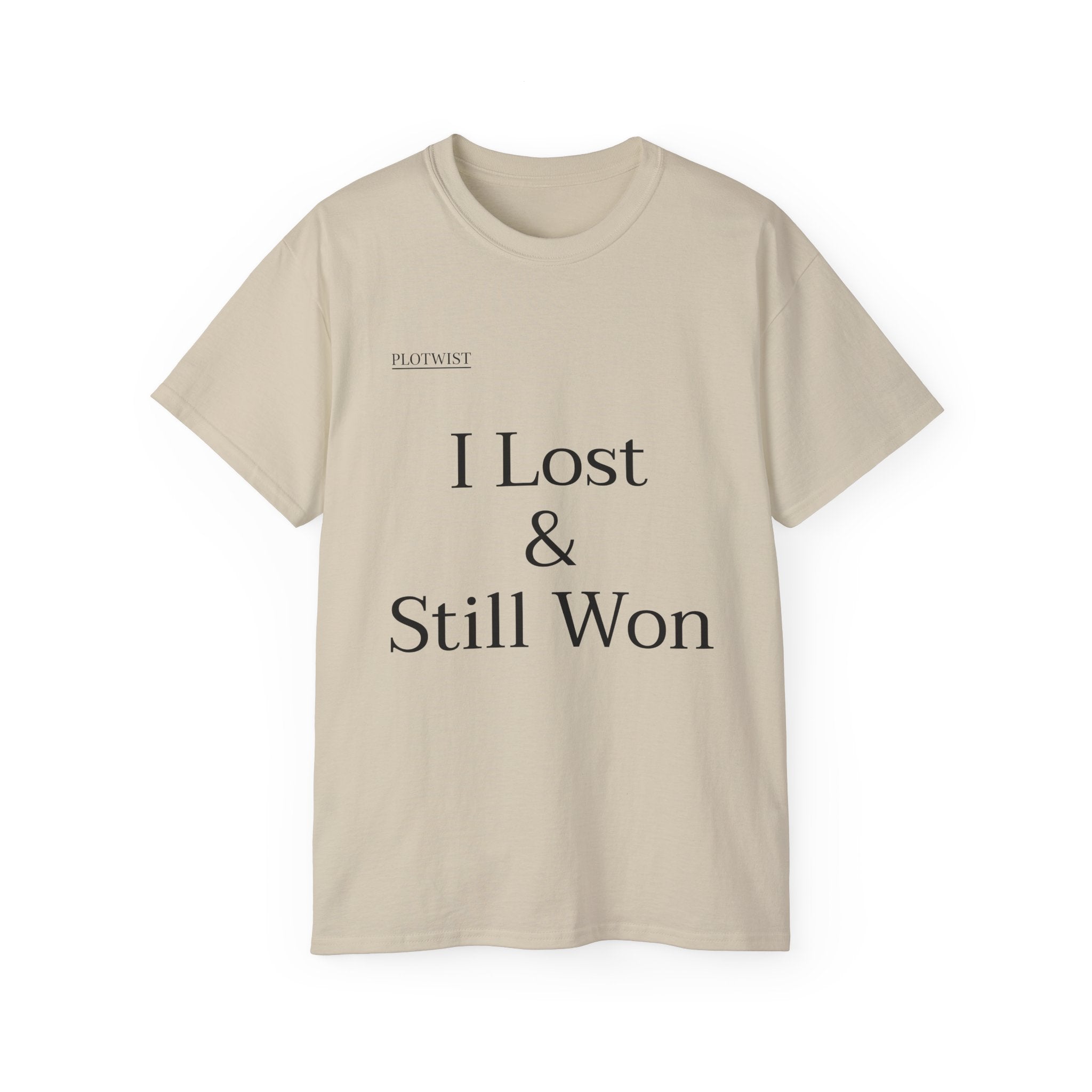 I Lost & Still Won T-Shirt — Inspirational Minimalist Tee