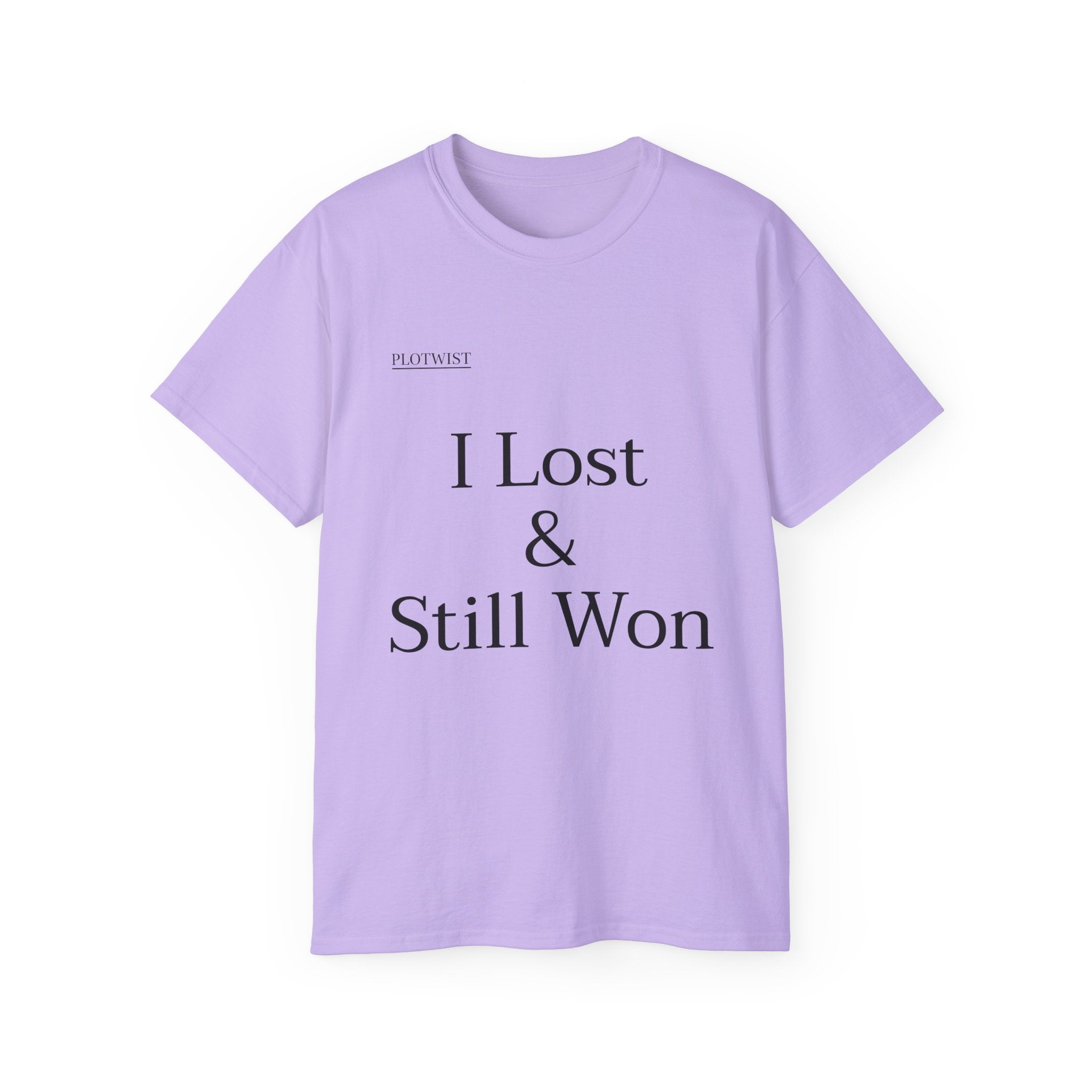 I Lost & Still Won T-Shirt — Inspirational Minimalist Tee